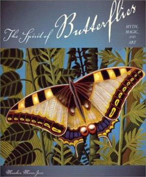 Hardcover Spirit of Butterflies: Myth, Magic and Art Book