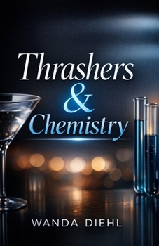 Thrashers & Chemistry: (A Single Dad, Age-gap Romance Novel)