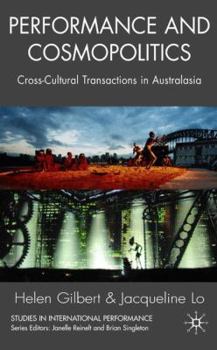 Hardcover Performance and Cosmopolitics: Cross-Cultural Transactions in Australasia Book