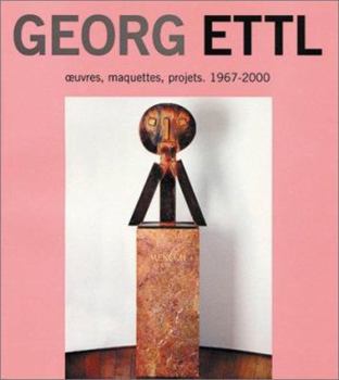 Hardcover George Ettl: Oeuvres, Maquettes, Projects 1967-2000 Book