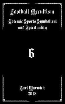 Paperback Football Occultism: Totemic Sports Symbolism and Spirituality Book