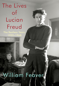 Hardcover The Lives of Lucian Freud: The Restless Years: 1922-1968 Book