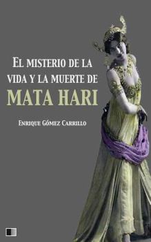 Paperback El misterio de la vida y la muerte de Mata Hari [Spanish] Book