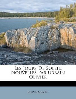 Paperback Les Jours De Soleil: Nouvelles Par Urbain Olivier [French] Book