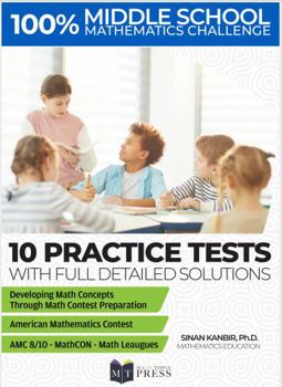 Paperback Middle School Mathematics Challenge: 10 Practice Tests for AMC 8-10, MATHCOUNTS®, MathCON, and Math Leagues Preparation Book