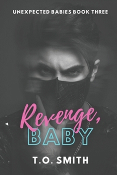 Revenge, Baby - Book #3 of the Unexpected Babies