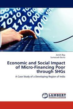 Paperback Economic and Social Impact of Micro-Financing Poor through SHGs Book