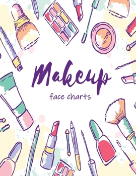 Paperback MakeUp Face Charts: Paper Practice Face Charts For Makeup Artists Book