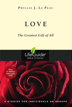 Love: The Greatest Gift of All : 9 Studies for Individuals or Groups (Life Guide Bible Studies) - Book  of the LifeGuide Bible Studies