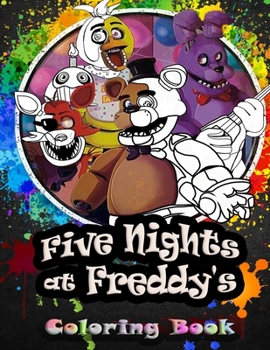 Paperback Five Nights at Freddy's Coloring Book: FNAF Coloring Book With Unofficial High Quality Images For All Ages Book
