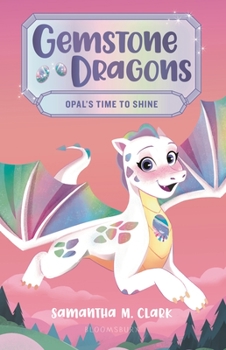 Paperback Gemstone Dragons 1: Opal's Time to Shine Book