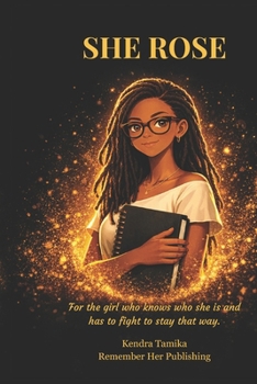 She Rose: For the girl who knows who she is and has to fight to stay that way (Remember Her Girl Series)
