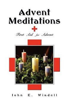 Paperback Advent Meditations: First Aid for Advent Book