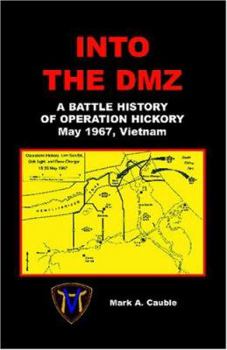Paperback Into the DMZ, a Battle History of Operation Hickory, May 1967, Vietnam Book