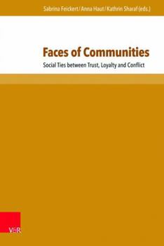 Hardcover Faces of Communities: Social Ties Between Trust, Loyalty and Conflict [German] Book