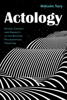 Paperback Actology: Action, Change, and Diversity in the Western Philosophical Tradition Book