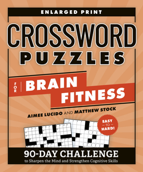 Paperback Crossword Puzzles for Brain Fitness: 90-Day Challenge to Sharpen the Mind and Strengthen Cognitive Skills Book