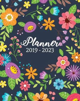 2019-2023 Planner: Monthly Schedule Organizer, 60 Months Calendar Planner Agenda with Holidays 8" x 10" Cute Colorful Flowers Cover