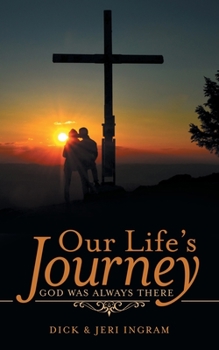 Paperback Our Life's Journey: God Was Always There Book