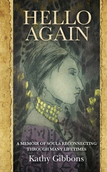 Paperback Hello Again: A memoir of souls reconnecting over many lifetimes Book