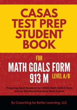 Paperback CASAS Test Prep Student Book for Math GOALS Form 913 M Level A/B Book