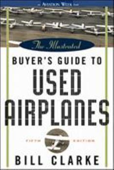 Paperback The Illustrated Buyer's Guide to Used Airplanes Book