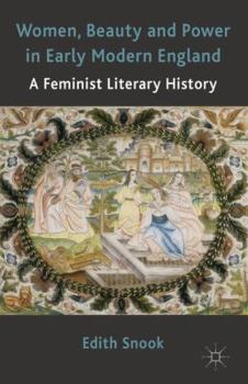 Paperback Women, Beauty and Power in Early Modern England: A Feminist Literary History Book