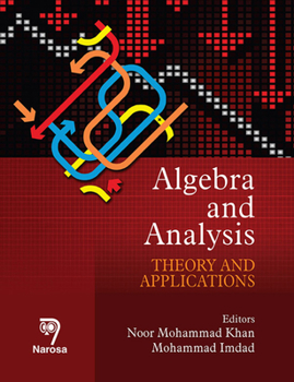 Hardcover Algebra and Analysis: Theory and Applications Book