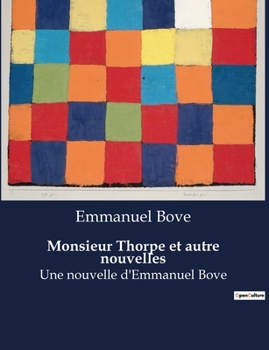 Paperback Monsieur Thorpe et autre nouvelles: Une nouvelle d'Emmanuel Bove [French] Book