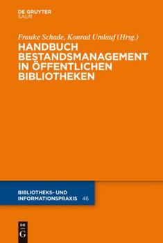 Hardcover Handbuch Bestandsmanagement in Öffentlichen Bibliotheken (Bibliotheks- und Informationspraxis, 46) (German Edition) [German] Book