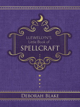 Llewellyn's Little Book of Spellcraft (Llewellyn's Little Books, 17)