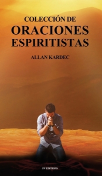 Colección de oraciones espiritistas (Spanish Edition)
