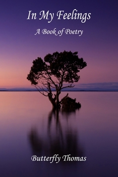 Paperback In My Feelings: A Book of Poetry Book