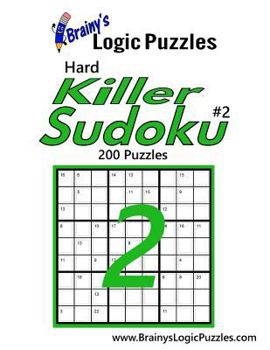 Paperback Brainy's Logic Puzzles Hard Killer Sudoku #2: 200 Puzzles Book