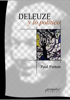 Paperback Deleuze y lo político: Una inmersión bajo la filosofía política contemporánea [Spanish] Book