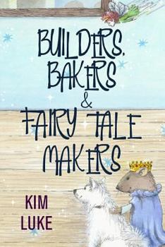 Paperback Builders, Bakers and Fairy Tale Makers Book