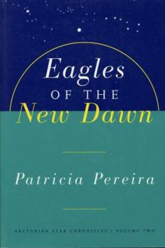 Paperback Eagles of the New Dawn: Arcturian Star Chronicles, Volume Two Book