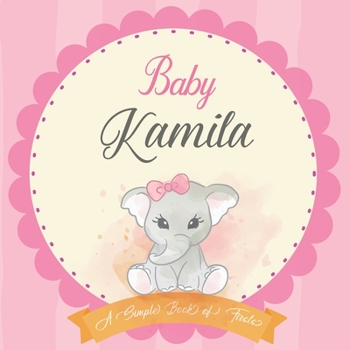 Paperback Baby Kamila A Simple Book of Firsts: First Year Baby Book a Perfect Keepsake Gift for All Your Precious First Year Memories Book
