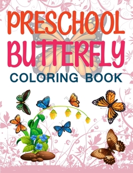 Paperback Preschool Butterfly Coloring Book: Butterfly Coloring Book For Girls Book