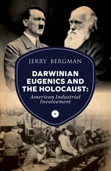 Paperback Darwinian Eugenics and the Holocaust: American Industrial Involvement Book