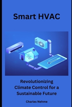 Paperback Smart HVAC: Revolutionizing Climate Control for a Sustainable Future Book