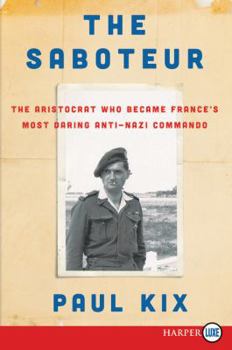 Paperback The Saboteur: The Aristocrat Who Became France's Most Daring Anti-Nazi Commando [Large Print] Book