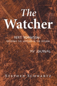 Paperback The Watcher: Bert Robinson: Becoming the Watcher in the Amazon Book
