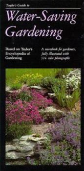 Paperback Taylor's Guide to Water-Saving Gardening: A Sourcebook for Gardeners, Fully Illustrated with 324 Color Photographs Book