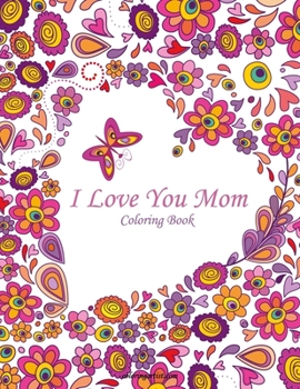 Paperback I Love You Mom Coloring Book 1 Book