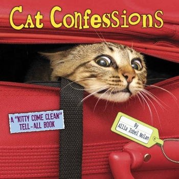 Hardcover Cat Confessions: A "Kitty Come Clean" Tell-All Book