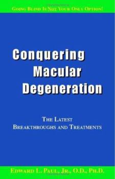Paperback Conquering Macular Degeneration: The Latest Breakthroughs and Treatments Book