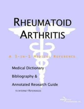 Paperback Rheumatoid Arthritis - A Medical Dictionary Bibliography and Annotated Research Guide to Internet References Book