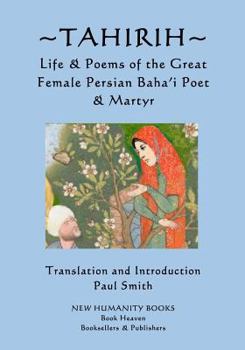 Paperback Tahirih: Life & Poems of the Great Female Persian Baha?i Poet & Martyr Book