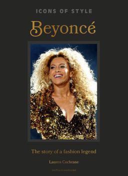 Hardcover Icons of Style: Beyoncé: The Story of a Fashion Legend Book